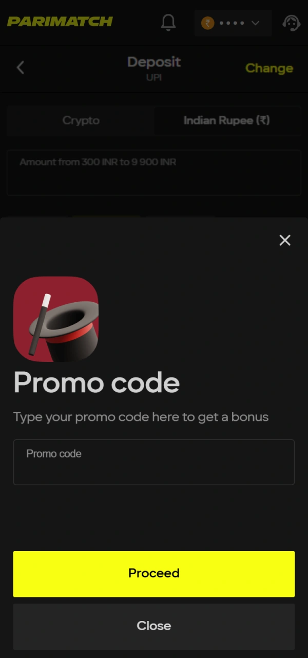 Input the official Parimatch Bonus Code in the registration or deposit field.